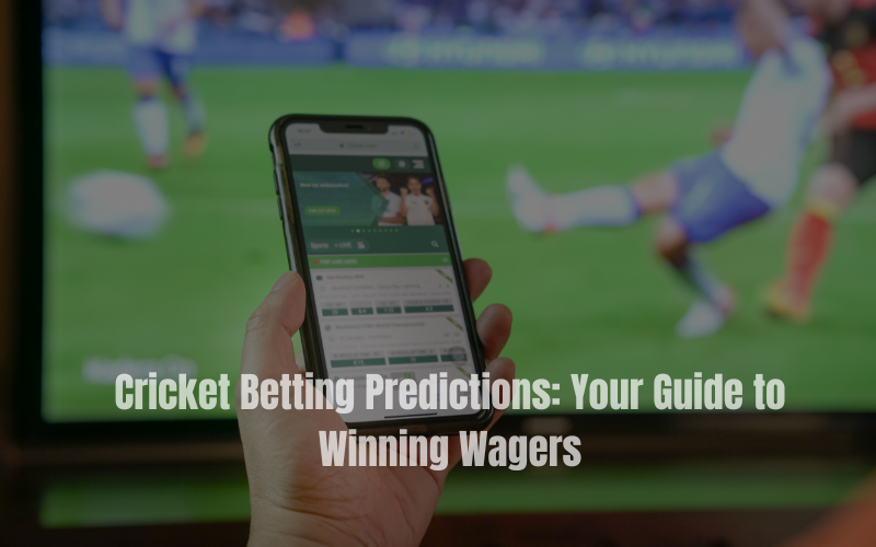 CRICKET BETTING PREDICTIONS